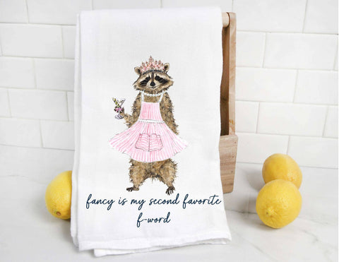 Fancy is My Second Favorite F Word Tea Towel