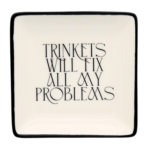 Square Trinket Tray Trinkets Will Fix All My Problems